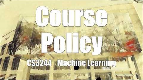 01.pre.04 « Course Policy « Machine Learning « NUS School of Computing
