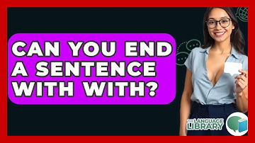 Can You End A Sentence With With? - The Language Library