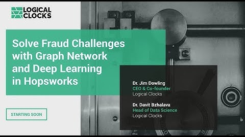 Solve Fraud Challenges with Graph Network and Deep Learning in Hopsworks