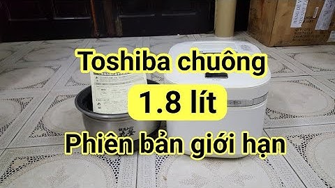 Phiên bản giới hạn 1.8 lít | Toshiba chuông RC-18VPF | 0985851342