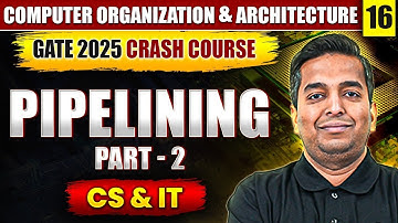 COA 16 | Pipelining Part 02 | CS & IT | GATE Crash Course