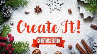 Create It: Christmas Edition Week 5