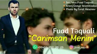 Fuad Teqvali-Canimsan Menim