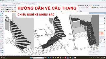 HƯỚNG DẪN VẼ CẦU THANG TRONG SKETCHUP - CÓ XẺ BẬC CHIA 4 (có file thực hành)