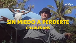 Charles-Ans-Charles-Ans-Sin-Miedo-a-Perderte-Video-Oficial-