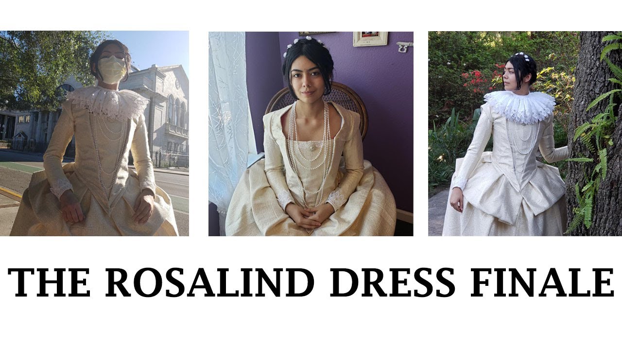 The Rosalind Dress Finale (late Elizabethan 16th/17th century dress)