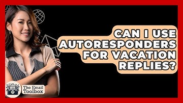 Can I Use Autoresponders For Vacation Replies? - TheEmailToolbox.com