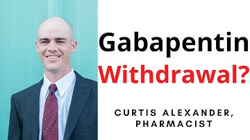 Gabapentin Withdrawal? 3 Things You Should Know
