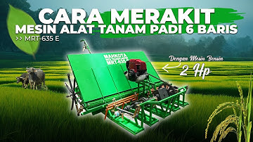 CARA MERAKIT MESIN ALAT TANAM PADI 6 BARIS | MAHKOTA MRT-635 G