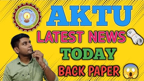 AKTU EXAM NEWS | AKTU LATEST NEWS TODAY | AKTU NEWS | AKTU RESULT LATEST NEWS | AKTU LATEST UPDATE