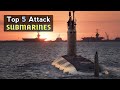 Top 5 Most Powerful Attack Submarines In The World | Top 5 Submarines In The World