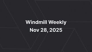 Windmill Weekly November 28, 2025
