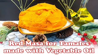 Red Masa for Tamales made with Vegetable Oil