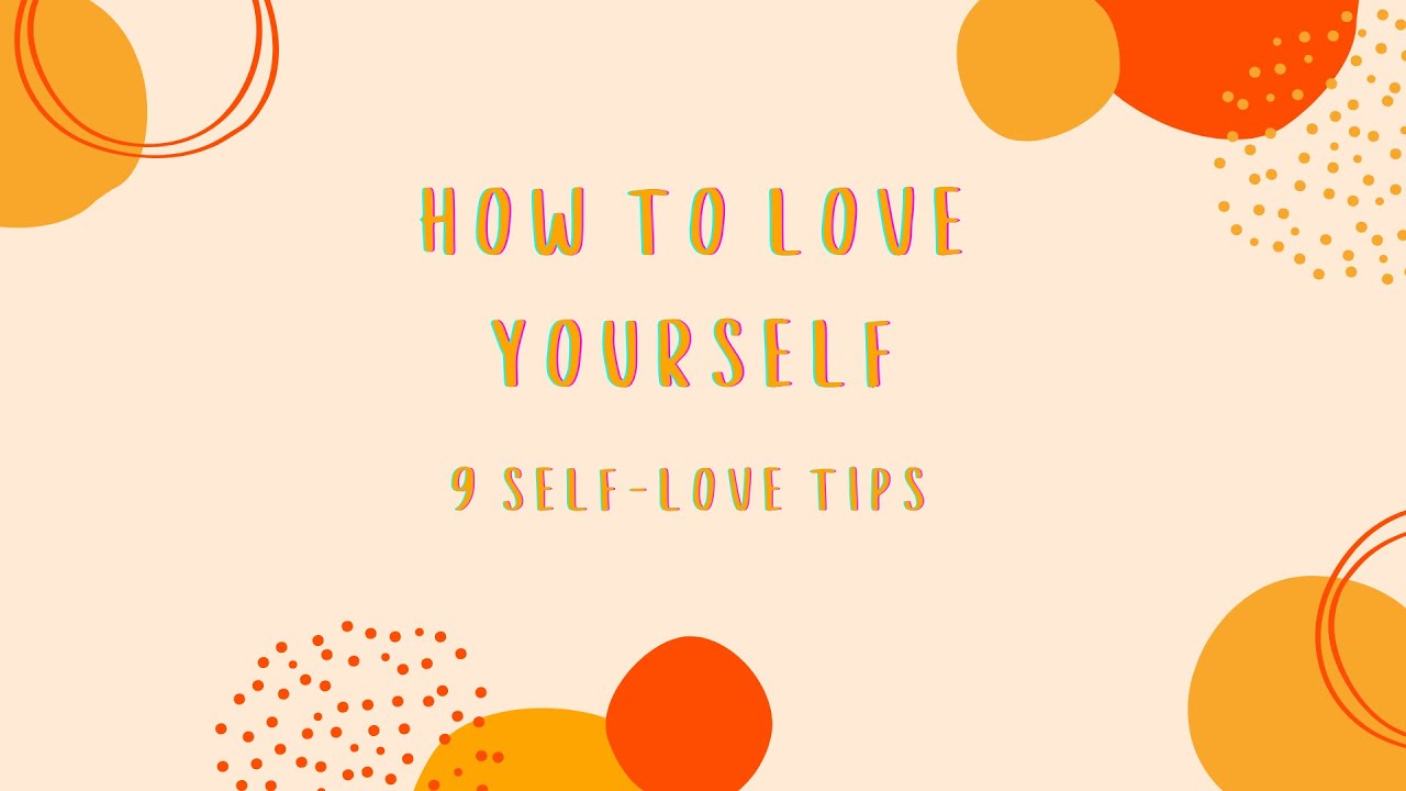 How To Love Yourself Unconditionally - YouTube