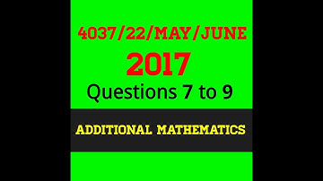 O-Level Add Math QP Solution : 4037/22/MJ/17 Q - 7 to 9 (2 of 3)