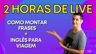 Como montar frases + Inglês para Viagens - AO VIVO