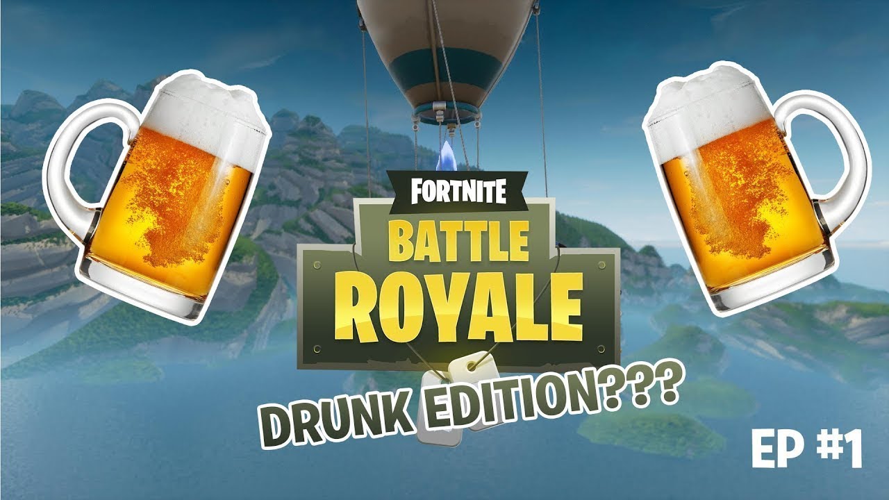 [ FORTNITE ] ROYALE DRUNK BATTLE #4