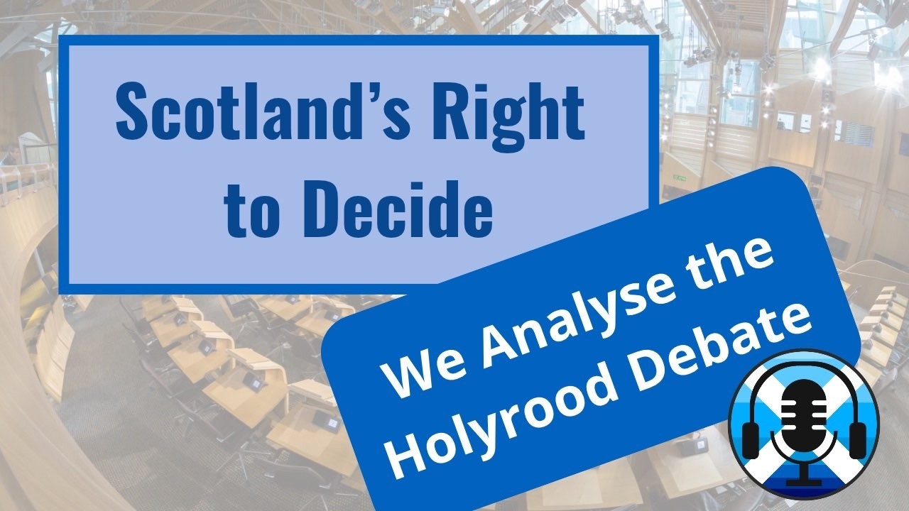 Scotland's Right to Decide: We Analyse the Holyrood Debate