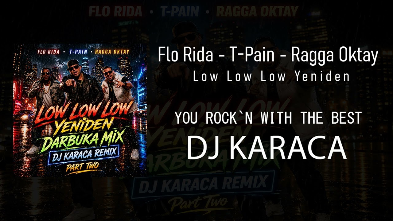 Flo Rida - T-Pain - Ragga Oktay - Low - Yeniden [DJ KARACA REMIX