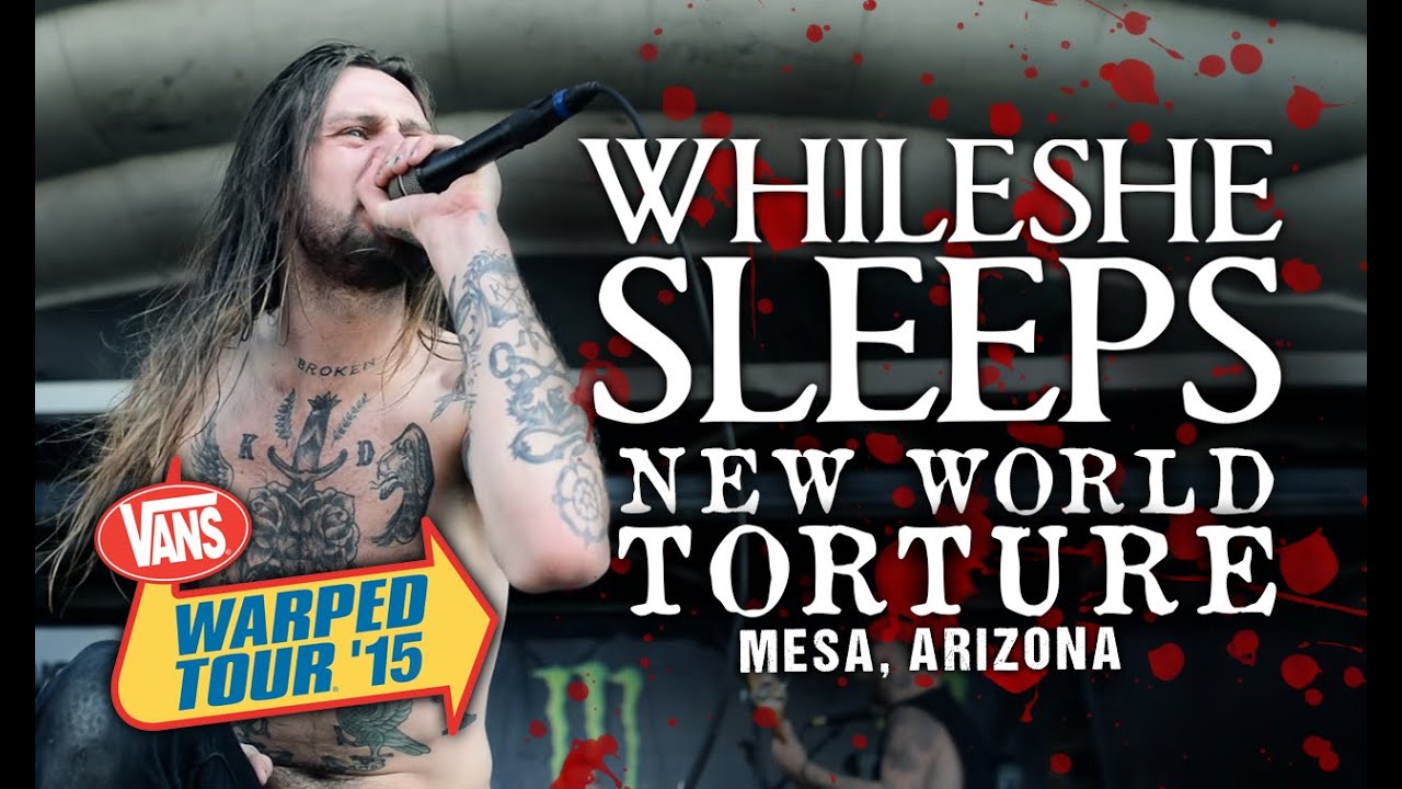 Mira While She Sleeps - "New World Torture" LIVE! Vans Warped Tour 2015 en YouTube Mira While She Sleeps - "New World Torture" LIVE! Vans Warped Tour 2015 en YouTube