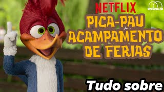 Netflix anuncia novo filme do pica pau | TUDO SOBRE ( pica pau acampamento  de férias )