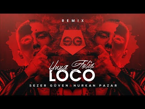 LOCO - Yung Felix ft. Poke \u0026 Dopebwoy (Sezer Güven \u0026 Nurkan Pazar Remix) ✔️