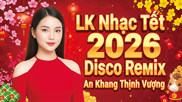 NHẠC XUÂN REMIX TEST LOA SÔI ĐỘNG NGHE LÀ THẤY TẾT - LK NHẠC XUÂN DISCO - NHẠC TẾT BÍNH NGỌ 2026
