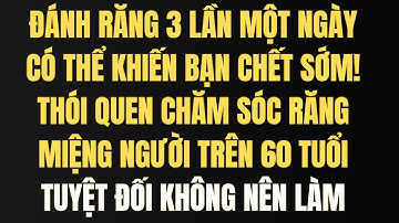 Đánh răng 3 lần một ngày? Có thể rút ngắn tuổi thọ! Thói quen chăm sóc răng miệng mà người trên 60