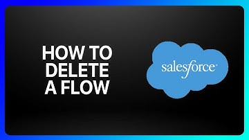 How To Delete A Flow In Salesforce Tutorial