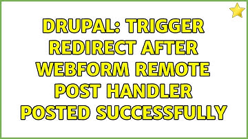 Drupal: Trigger redirect after Webform Remote Post Handler posted successfully
