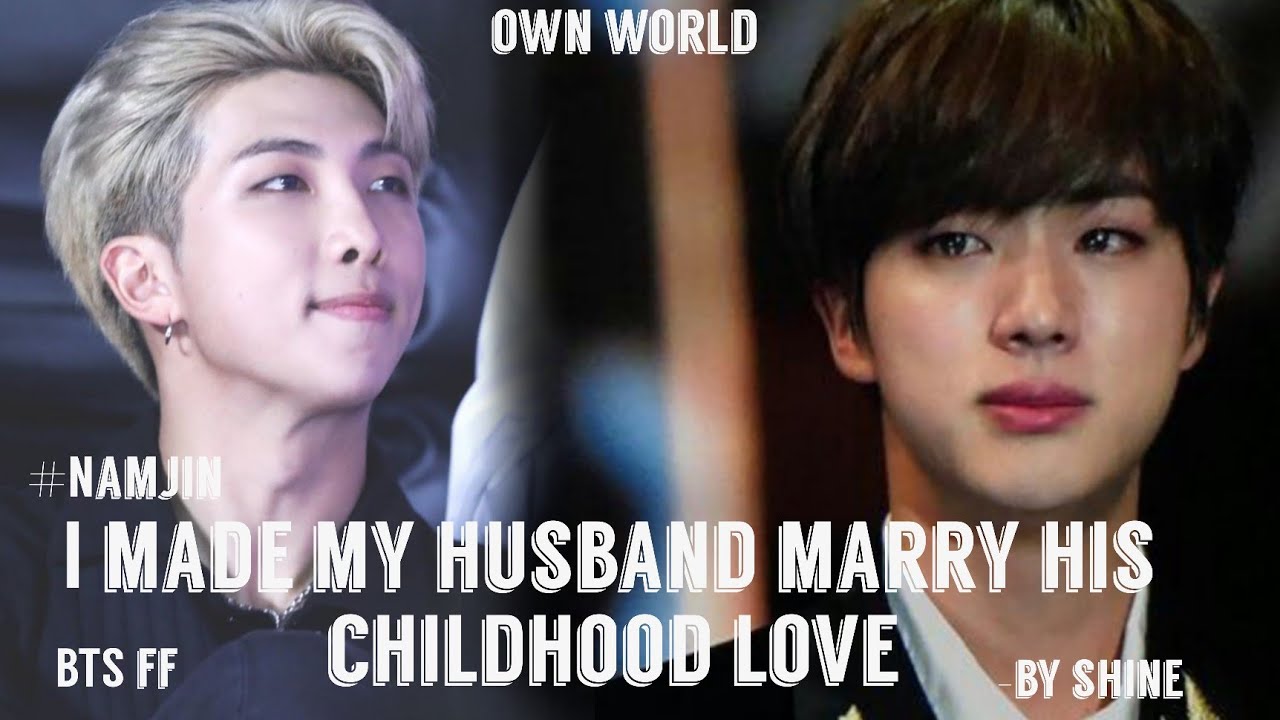 I made my husband marry his childhood love (Namjin) BTS FF (Oneshot)