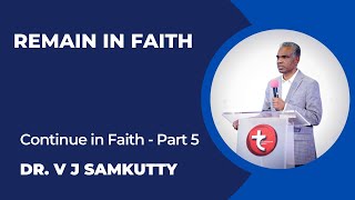 Remain in Faith | Dr V J Samkutty | Friday 2nd September