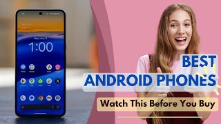 Best Android Phones 2024 ‍ Watch This Before You Buy