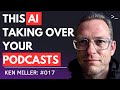 Podcasting, AI, ChatGPT, Leadership, Learning, and Fathom – Ken Miller | The Prompt 017