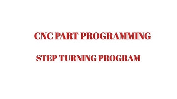 CNC Step Turning Program / CNC Programming / CNC Part Programming / CNC Lathe Program