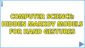 Computer Science: Hidden Markov Models for Hand Gestures