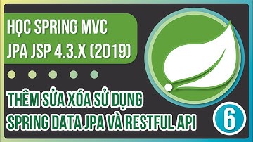 Học spring mvc jpa jsp 4.3.x (2019) - Thêm sửa xóa sử dụng spring data jpa và restful api phần 6