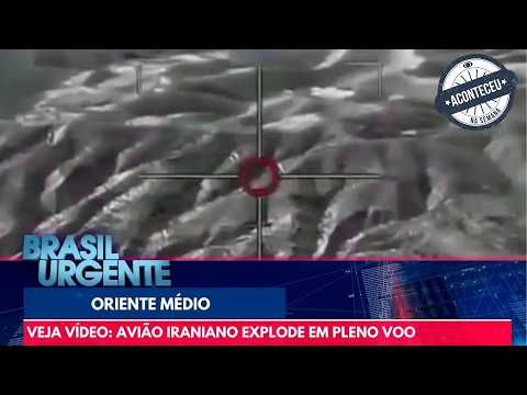 Avião iraniano explode no ar e imagens impressionam | Brasil Urgente | Aconteceu na Semana