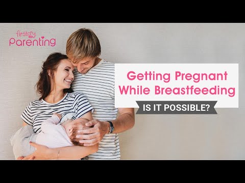 Can You Get Pregnant While Breastfeeding?