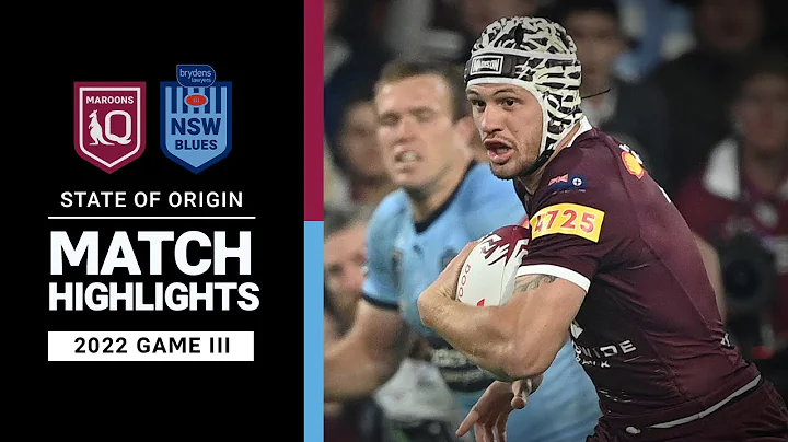NRL Highlights | QLD Maroons v NSW Blues | Match Highlights | State of Origin III, 2022 | NRL