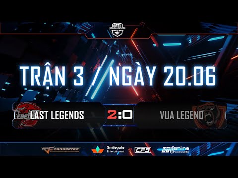 [LIVE] LAST LEGENDS vs VUA LEGEND - VÒNG BẢNG CFEL 2021 SEASON 1 - Tuần thi đấu 7 - trận 3 (20/06)