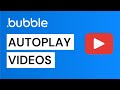 How to autoplay a video - Bubble.io tutorial