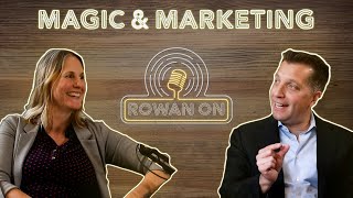 Rowan On Ep. 1 - Magic And Marketing With @davidcorsaro