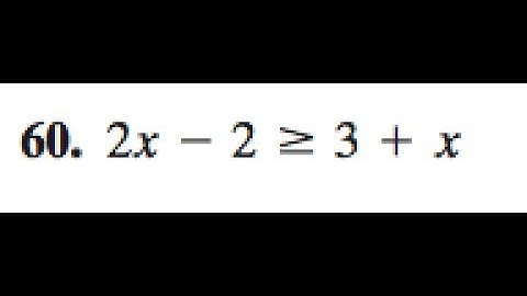 2x - 2 greater than equal to 3 + x