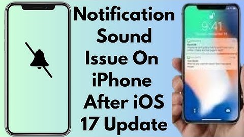 How To Fix Notification Sound Issue On iPhone After iOS 17 Update (2024)