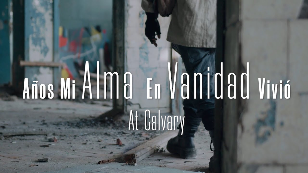 AÑOS MI ALMA EN VANIDAD VIVIO (At Calvary) GRUPO CONGREGADO