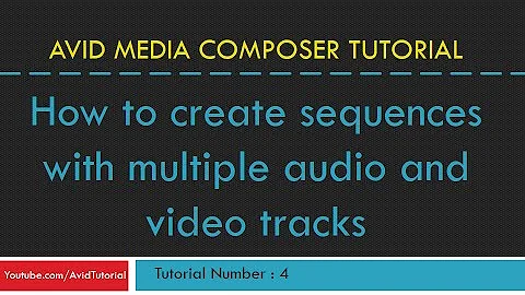 AVID Media Composer 4 - How to create sequences with multiple audio and video tracks