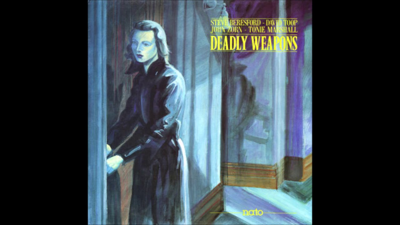 STEVE BERESFORD DAVID TOOP JOHN ZORN / Deadly Weapons LP – TICRO