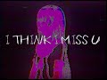 $UMMER$ - I THINK I MISS U (feat. s34n) [Lyric Video]