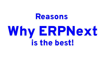 Why ERPNext is the best option for your Business